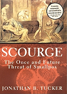 Scouge: The Once and Future Threat of Smallpox - Tucker, Jonathan B, and Cullen, Patrick, and Cullen, Patrick (Read by)