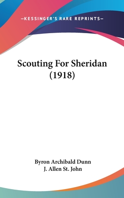 Scouting for Sheridan (1918) - Dunn, Byron Archibald, and St John, J Allen (Illustrator)