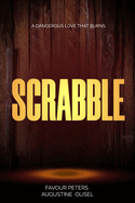 Scrabble: A Dangerous Love That Burns