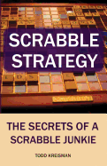 Scrabble Strategy: The Secrets of a Scrabble Junkie