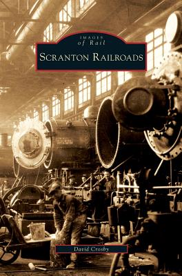 Scranton Railroads - Crosby, David