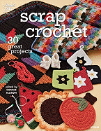 Scrap Crochet: 30 Great Projects