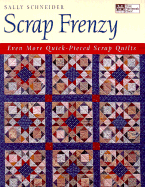 Scrap Frenzy: All New Quick-Pieced Scrap Quilts