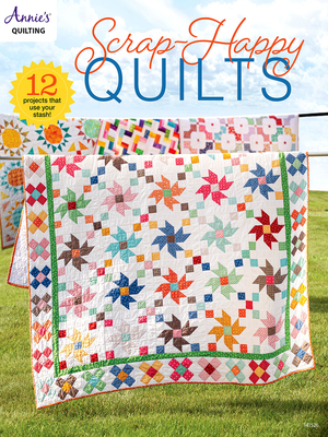 Scrap Happy Quilts - Annie's