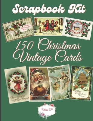Scrapbook Kit - 150 Vintage Christmas Cards: Ephera Elements for Decoupage, Notebooks, Journaling or Scrapbooks. VintageX-Mas Images - Things to Cut Out and Collage - P, Olivia