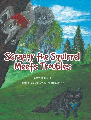 Scrappy the Squirrel Meets Troubles - Shook, Amy