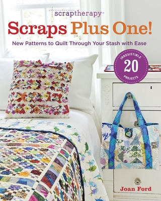 ScrapTherapy Scraps Plus One! - Ford, J