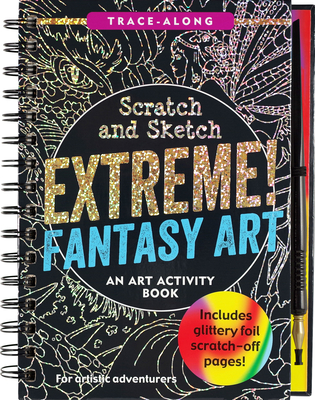 Scratch & Sketch Extreme Fantasy Art (Trace Along) - Gandolfi, Claudine, and Zschock, Heather (Designer)