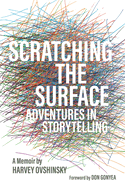 Scratching the Surface: Adventures in Storytelling