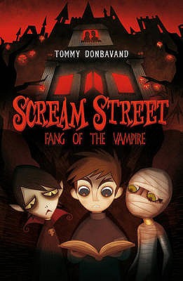 Scream Street 1: Fang of the Vampire - Donbavand, Tommy