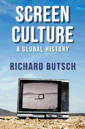 Screen Culture: A Global History