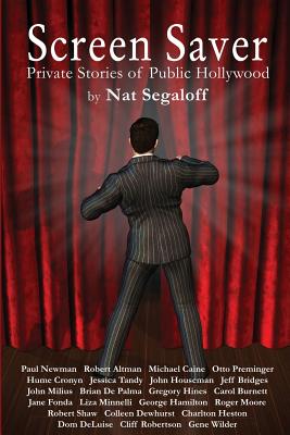 Screen Saver: Private Stories of Public Hollywood - Segaloff, Nat