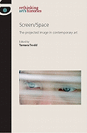 Screen/space: The Projected Image in Contemporary Art