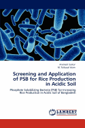 Screening and Application of Psb for Rice Production in Acidic Soil