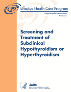 Screening and Treatment of Subclinical Hypothyroidism or Hyperthyroidism: Comparative Effectiveness Review Number 24