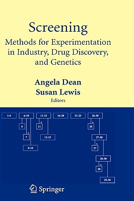 Screening: Methods for Experimentation in Industry, Drug Discovery, and Genetics - Dean, Angela (Editor), and Lewis, Susan (Editor)