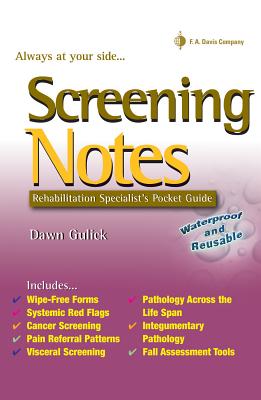 Screening Notes: Rehabilitation Specialist's Pocket Guide - Gulick, Dawn T, PT, PhD, Atc, CSCS