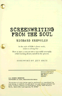 Screenwriting from the Soul: Letters to an Aspiring Screenwriter - Krevolin, Richard W, and Arch, Jeff (Foreword by)
