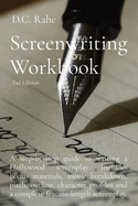 Screenwriting Workbook: A step-by-step guide to writing a Hollywood screenplay. Includes bonus materials, movie breakdown, pitch, outline, character profiles and a complete feature-length screenplay.
