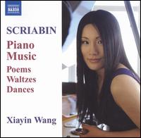 Scriabin: Piano Music - Xiayin Wang (piano)