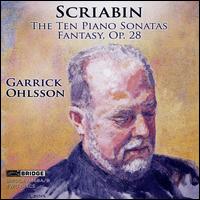 Scriabin: The Ten Piano Sonatas; Fantasy, Op. 28 - Garrick Ohlsson (piano)