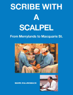 Scribe with a Scalpel: From Merrylands to Macquarie St.