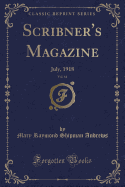 Scribner's Magazine, Vol. 64: July, 1918 (Classic Reprint)