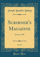 Scribner's Magazine, Vol. 67: January, 1920 (Classic Reprint)