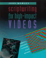 Script Writing for High-impact Videos: Imaginative Approaches to Delivering Factual Information