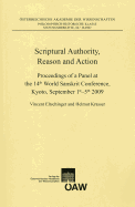 Scriptural Authority, Reason and Action: Proceedings of a Panel at the 14th World Sanskrit Conference, Kyoto, September 1st-5th, 2009