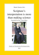 Scripture's Interpretation Is More Than Making Science: Festschrift for Prof. Vasile Mihoc