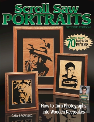 Scroll Saw Portraits, Second Edition - Browning, Gary