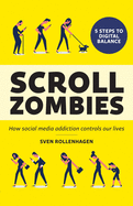 Scroll Zombies: How Social Media Addiction Controls Our Lives