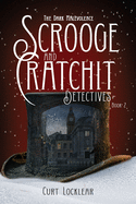 Scrooge and Cratchit Detectives: The Dark Malevolence