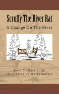 Scruffy the River Rat: A Change On The River