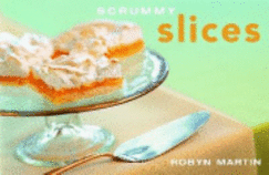 Scrummy Slices - Martin, R