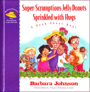 Scrumptious Jelly Donuts Sprinkled with Hugs: A Book about Hugs