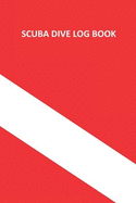 Scuba Dive Log Book: Scuba Dive Log Book 100 Dives (6" X 9")