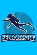 Scuba Diving Logbook: Diving Log Book For Beginners And Experienced Divers - 120 Pages - 6"x9"