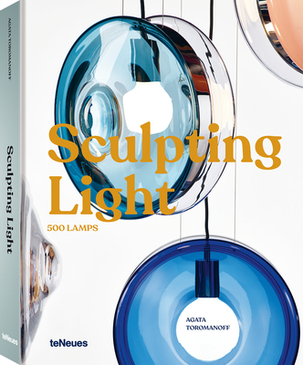 Sculpting Light: 500 Lamps - Toromanoff, Agata