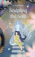 Sculpting the Soul