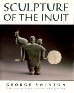 Sculpture of the Inuit - Revised - Swinton, George