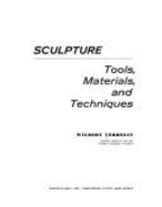 Sculpture: Tools, Materials, & Techniques