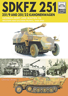 SDKFZ 251 - 251/9 and 251/22 Kanonenwagen: German Army and Waffen-SS Western and Eastern Fronts, 1944-1945