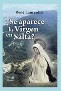 ?se Aparece La Virgen En Salta?: experiencia de fe