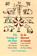 Se Da Libertad al Venado: Y Otras Leyendas de los Indios de Nuevo Mexico