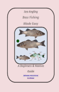 Sea Angling Bass Fishing Made Easy