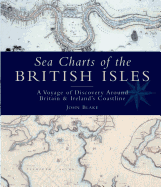 Sea Charts of the British Isles: A Voyage of Discovery Around Britain and Ireland's Coastline