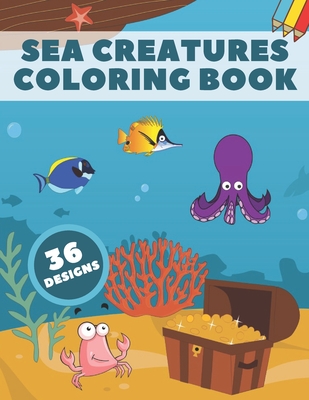 Sea Creatures Coloring Book: Life Under Ocean Coloring Pages For Kids, 36 Designs With Happy Sea Animals - Books, Rainbow