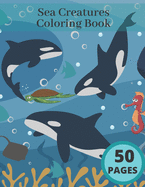 Sea Creatures Coloring Book: Ocean Coloring Book For Adults And Kids Best Gift Idea Relaxing Stress Dolphins